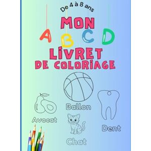 Editions, Les Mots colorés Mon livret de coloriage pour les enfants de 4 à 8 ans: Apprendre à lire en coloriant et en s'amusant Editions, Les Mots colorés Mon livret de coloriage pour les enfants de 4 à 8 ans: Apprendre à lire en coloriant et en s'amusant