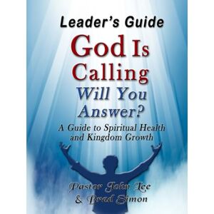 Simon, Brad God Is Calling Will You Answer? Leader's Guide: A Call to Spiritual Maturity Simon, Brad God Is Calling Will You Answer? Leader's Guide: A Call to Spiritual Maturity
