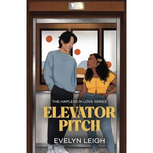 Leigh, Evelyn Elevator Pitch: A Neighbors To Lovers Romance (Hapless In Love) Leigh, Evelyn Elevator Pitch: A Neighbors To Lovers Romance (Hapless In Love)