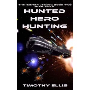 Ellis, Timothy Hunted Hero Hunting (Second Edition) (The Hunter Legacy) Ellis, Timothy Hunted Hero Hunting (Second Edition) (The Hunter Legacy)