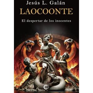 L. Galán, Jesús LAOCOONTE: El despertar de los inocentes L. Galán, Jesús LAOCOONTE: El despertar de los inocentes