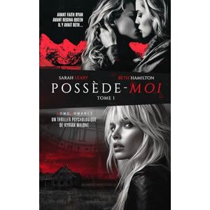 Malone, Kyrian Possède-moi : 1/2: livre lesbien, romance lesbienne (Possède-moi Thriller lesbien et Dark romance lesbienne) Malone, Kyrian Possède-moi : 1/2: livre lesbien, romance lesbienne (Possède-moi Thriller lesbien et Dark romance lesbienne)