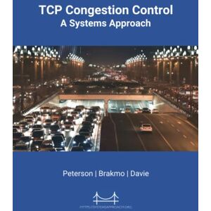 Peterson, Larry L TCP Congestion Control: A Systems Approach Peterson, Larry L TCP Congestion Control: A Systems Approach