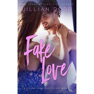 Dodd, Jillian Fake Love: A Fake Engagement Romance (Crawford Brothers) Dodd, Jillian Fake Love: A Fake Engagement Romance (Crawford Brothers)