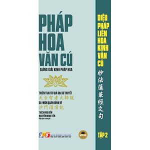 Pháp Hoa Văn Cú Tập 2 (Giảng giải Kinh Pháp Hoa Bìa cứng) Pháp Hoa Văn Cú Tập 2 (Giảng giải Kinh Pháp Hoa Bìa cứng)