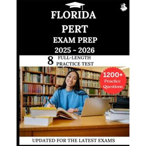Lewis, James Florida PERT Study Guide 2025 -2026: Your All-in-One Prep to Success with Practice Questions, Detailed Explanations, and Expert Strategies Lewis, James Florida PERT Study Guide 2025 -2026: Your All-in-One Prep to Success with Practice Questions, Detailed Explanations, and Expert Strategies