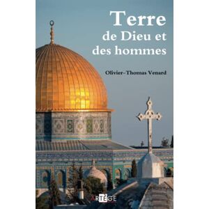 Venard, Père Olivier-Thomas Terre de Dieu et des hommes (ART.CHRISTIANI.) Venard, Père Olivier-Thomas Terre de Dieu et des hommes (ART.CHRISTIANI.)