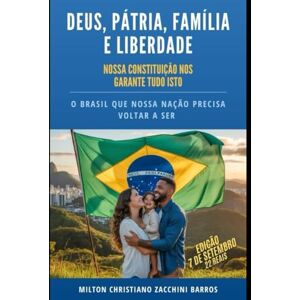 Milton DEUS, PÁTRIA, FAMÍLIA E LIBERDADE: O BRASIL QUE NOSSA NAÇÃO PRECISA VOLTAR A SER Milton DEUS, PÁTRIA, FAMÍLIA E LIBERDADE: O BRASIL QUE NOSSA NAÇÃO PRECISA VOLTAR A SER