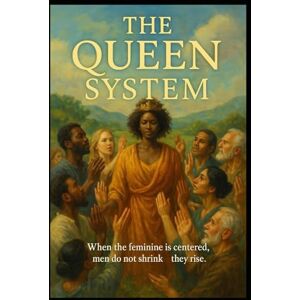 Louis, Jimmy The Queen System: How Nature’s Oldest Societies Reveal a New Blueprint for Human Love, Power, and Community Louis, Jimmy The Queen System: How Nature’s Oldest Societies Reveal a New Blueprint for Human Love, Power, and Community