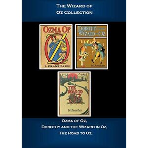 Baumatic The Wizard of Oz Collection: Ozma of Oz, Dorothy and the Wizard in Oz, The Road to Oz. Baumatic The Wizard of Oz Collection: Ozma of Oz, Dorothy and the Wizard in Oz, The Road to Oz.