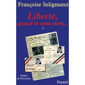 Seligmann-F Liberté, quand tu nous tiens... Seligmann-F Liberté, quand tu nous tiens...