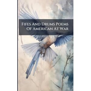 TBD Fifes And Drums Poems Of American At War TBD Fifes And Drums Poems Of American At War