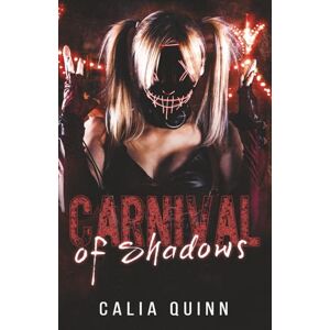 Quinn, Calia Carnival Of Shadows: A Psychological Dark Romance: 2 (Hollow Hills) Quinn, Calia Carnival Of Shadows: A Psychological Dark Romance: 2 (Hollow Hills)