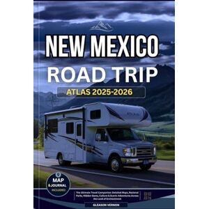 VERNON, GLEASON NEW MEXICO ROAD TRIP ATLAS 2025-2026: The Ultimate Travel Companion: Detailed Maps, National Parks, Hidden Gems, Culture & Scenic Adventures Across the Land of Enchantment (ADVENTURER'S TRAVELS) VERNON, GLEASON NEW MEXICO ROAD TRIP ATLAS 2025-2026: The Ultimate Travel Companion: Detailed Maps, National Parks, Hidden Gems, Culture & Scenic Adventures Across the Land of Enchantment (ADVENTURER'S TRAVELS)