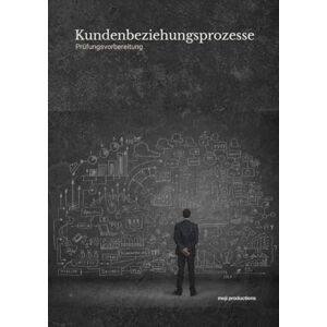 productions, moji Kundenbeziehungsprozesse (Kauffrau/-mann für Büromanagement Prüfungsvorbereitung) productions, moji Kundenbeziehungsprozesse (Kauffrau/-mann für Büromanagement Prüfungsvorbereitung)