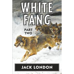London, Jack White Fang VOL 2: Super Large Print Edition for Low Vision Readers with a Giant Easy to Read Font (White Fang in Super Large Print) London, Jack White Fang VOL 2: Super Large Print Edition for Low Vision Readers with a Giant Easy to Read Font (White Fang in Super Large Print)