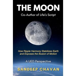 Chavan, Sandeep The Moon: Co-Author of Life's Script Chavan, Sandeep The Moon: Co-Author of Life's Script
