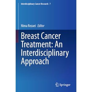 Breast Cancer Treatment: An Interdisciplinary Approach (Interdisciplinary Cancer Research, 7) Breast Cancer Treatment: An Interdisciplinary Approach (Interdisciplinary Cancer Research, 7)