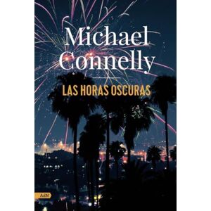 Las Horas Oscuras (Adn): 5267 (AdN Alianza de Novelas) Las Horas Oscuras (Adn): 5267 (AdN Alianza de Novelas)