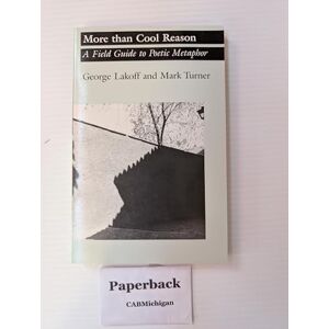 Lakoff, George More than Cool Reason: A Field Guide to Poetic Metaphor Lakoff, George More than Cool Reason: A Field Guide to Poetic Metaphor