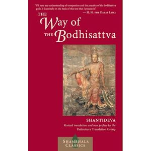 Shantideva The Way of the Bodhisattva: Revised Edition (Shambhala Classics) Shantideva The Way of the Bodhisattva: Revised Edition (Shambhala Classics)