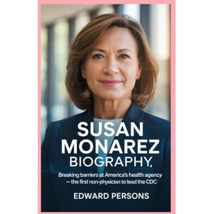 persons, Edward Susan Monarez: Biography: Breaking Barriers at America’s Health Agency – The First Non-Physician to Lead the CDC persons, Edward Susan Monarez: Biography: Breaking Barriers at America’s Health Agency – The First Non-Physician to Lead the CDC