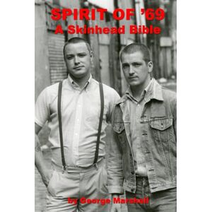 Marshall Spirit Of '69: A Skinhead Bible Marshall Spirit Of '69: A Skinhead Bible
