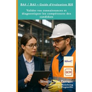 DUGNOILLE, STEPHANE Habilitations BA4 / BA5 – Guide d’évaluation RH: Valider vos connaissances et diagnostiquer les compétences des candidats (Sécurité Sans Panique) DUGNOILLE, STEPHANE Habilitations BA4 / BA5 – Guide d’évaluation RH: Valider vos connaissances et diagnostiquer les compétences des candidats (Sécurité Sans Panique)