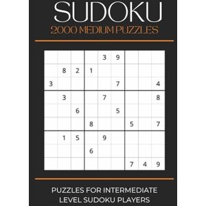 Sandy, F. C. Sudoku 2000 Medium Puzzles: 2000 Puzzles For Intermediate Level Sudoku Players 6x9 inches, 667 pages 2000 Puzzles to Relieve Boredom, Stimulate Your Mind, or Give as a Gift Sandy, F. C. Sudoku 2000 Medium Puzzles: 2000 Puzzles For Intermediate Level Sudoku Players 6x9 inches, 667 pages 2000 Puzzles to Relieve Boredom, Stimulate Your Mind, or Give as a Gift
