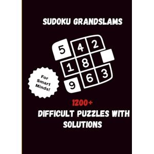 Grandslams, Sudoku Sudoku Grandslams: With over 1200+ Puzzles!, For Smart Minds, Difficult puzzles, For brain development And Critical Thinking Grandslams, Sudoku Sudoku Grandslams: With over 1200+ Puzzles!, For Smart Minds, Difficult puzzles, For brain development And Critical Thinking