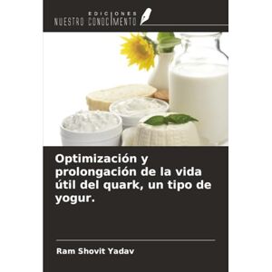 Yadav, Ram Shovit Optimización y prolongación de la vida útil del quark, un tipo de yogur. Yadav, Ram Shovit Optimización y prolongación de la vida útil del quark, un tipo de yogur.