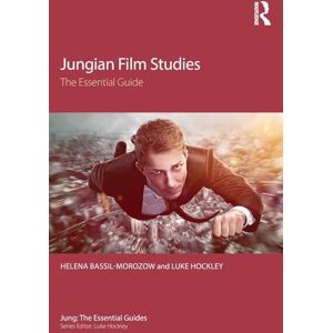 Bassil-Morozow, Helena Jungian Film Studies: The essential guide (Jung: The Essential Guides) Bassil-Morozow, Helena Jungian Film Studies: The essential guide (Jung: The Essential Guides)