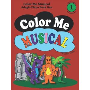Cullum, Connie Color Me Musical Adagio Piano Book 1 (Color Me Musical Piano and Theory Books) Cullum, Connie Color Me Musical Adagio Piano Book 1 (Color Me Musical Piano and Theory Books)