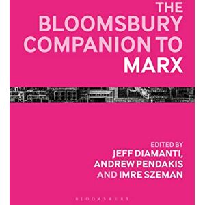 Philosophy Bloomsbury Companion to Marx, The (Bloomsbury Companions) Philosophy Bloomsbury Companion to Marx, The (Bloomsbury Companions)