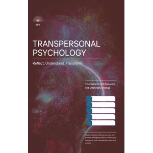 Press, Zooga Transpersonal Psychology: Guided Therapy Workbook with Prompts and Journal Entries for Self-Reflection, Healing, and Spiritual Growth Press, Zooga Transpersonal Psychology: Guided Therapy Workbook with Prompts and Journal Entries for Self-Reflection, Healing, and Spiritual Growth