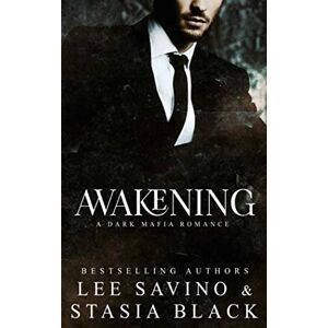 Black, Stasia Awakening: a Dark Mafia Romance Black, Stasia Awakening: a Dark Mafia Romance