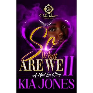 Jones, Kia So, What Are We 2?: A Hood Love Story Jones, Kia So, What Are We 2?: A Hood Love Story