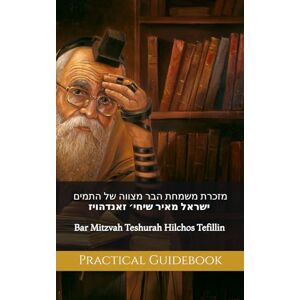 Goldstein, Rabbi Yaakov Bar Mitzvah Teshurah Hilchos Tefillin: Practical Guidebook & Summary Goldstein, Rabbi Yaakov Bar Mitzvah Teshurah Hilchos Tefillin: Practical Guidebook & Summary