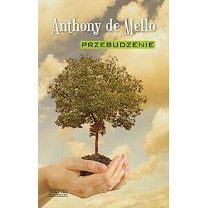 De Mello, Anthony Przebudzenie De Mello, Anthony Przebudzenie