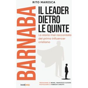 Maresca, Rito Barnaba – Il leader dietro le quinte: La storia mai raccontata del primo influencer cristiano Maresca, Rito Barnaba – Il leader dietro le quinte: La storia mai raccontata del primo influencer cristiano