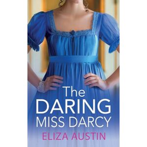 Austin, Eliza The Daring Miss Darcy: A beautiful, swoon-worthy Regency romance for fans of Bridgerton and Jane Austen (Pemberley Presents, 3) Austin, Eliza The Daring Miss Darcy: A beautiful, swoon-worthy Regency romance for fans of Bridgerton and Jane Austen (Pemberley Presents, 3)
