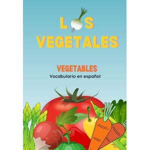 Avila, GA Los vegetales vocabulario en español: Learn vegetables in Spanish Avila, GA Los vegetales vocabulario en español: Learn vegetables in Spanish