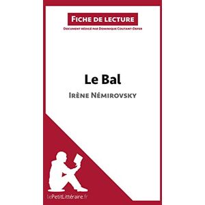 lePetitLitteraire, Dominique Le Bal de Irène Némirovski (Fiche de lecture): Analyse complète et résumé détaillé de l'oeuvre lePetitLitteraire, Dominique Le Bal de Irène Némirovski (Fiche de lecture): Analyse complète et résumé détaillé de l'oeuvre