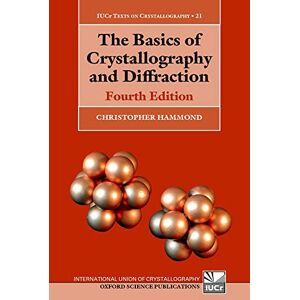 Hammond, Christopher The Basics of Crystallography and Diffraction: Fourth Edition (International Union of Crystallography Texts on Crystallography) Hammond, Christopher The Basics of Crystallography and Diffraction: Fourth Edition (International Union of Crystallography Texts on Crystallography)
