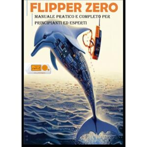 Evolve, Soul FLIPPER ZERO: practical guide for beginners and experts.: Everything you need to know to create, program and use your flipper zero, the gadget that opens the doors to hidden reality Evolve, Soul FLIPPER ZERO: practical guide for beginners and experts.: Everything you need to know to create, program and use your flipper zero, the gadget that opens the doors to hidden reality