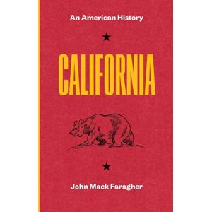 Faragher, John Mack California: An American History Faragher, John Mack California: An American History