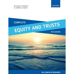 Clements, Richard Complete Equity and Trusts: Text, Cases, and Materials Clements, Richard Complete Equity and Trusts: Text, Cases, and Materials