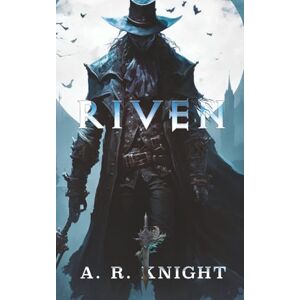 Knight, A.R. Riven (La Trilogia dei Riven) Knight, A.R. Riven (La Trilogia dei Riven)