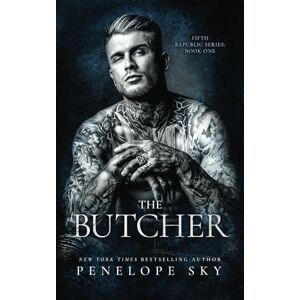 Sky, Penelope The Butcher: 1 (Fifth Republic Series) Sky, Penelope The Butcher: 1 (Fifth Republic Series)