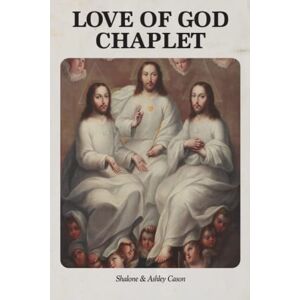 Cason, Ashley Love of God Chaplet: With over 50 Medieval, Renaissance, and Baroque Paintings (Photo Chaplets) Cason, Ashley Love of God Chaplet: With over 50 Medieval, Renaissance, and Baroque Paintings (Photo Chaplets)